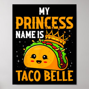 Mijn prinses naam is Taco Belle - Funny Pun Cinco  Poster
