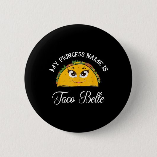 Mijn prinses naam is Taco Belle - Funny Pun Cinco Ronde Button 5,7 Cm (Voorkant)