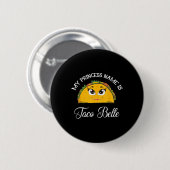 Mijn prinses naam is Taco Belle - Funny Pun Cinco Ronde Button 5,7 Cm (Voorkant /achterkant)