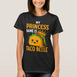 Mijn prinses naam is Taco Belle - Funny Pun Cinco  T-shirt