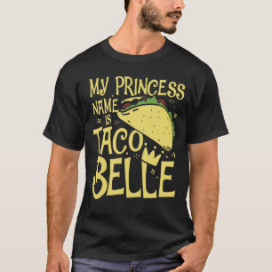 Mijn prinses naam is Taco Belle T-shirt