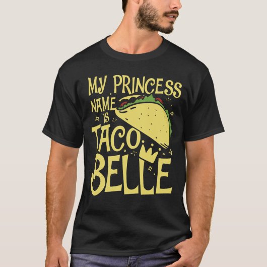 Mijn prinses naam is Taco Belle T-shirt (Voorkant)