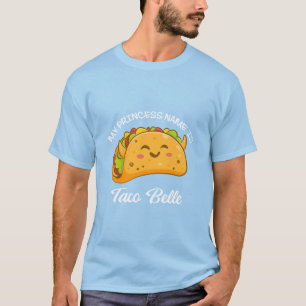 Mijn prinses naam Taco Belle Tacos Funny Cute22 T-shirt