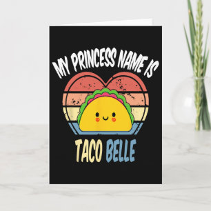 Mijn prinsessennaam is Taco Belle Funny Foodie Cin Kaart