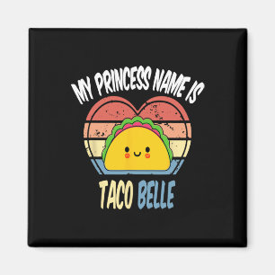 Mijn prinsessennaam is Taco Belle Funny Foodie Cin Magneet