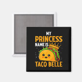 Mijn prinsessennaam is Taco Belle - Grappige Pun C Magneet (Voorkant / Achterkant)