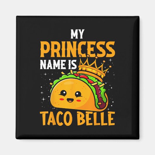 Mijn prinsessennaam is Taco Belle - Grappige Pun C Magneet (Voorkant)