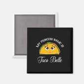 Mijn prinsessennaam is Taco Belle - Grappige Pun C Magneet (Voorkant / Achterkant)