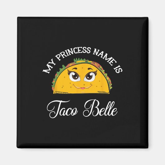 Mijn prinsessennaam is Taco Belle - Grappige Pun C Magneet (Voorkant)