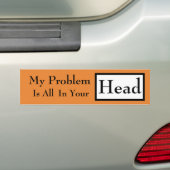 Mijn probleem zit in je hoofd bumpersticker (Op auto)