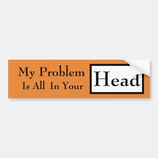 Mijn probleem zit in je hoofd bumpersticker (Voorkant)
