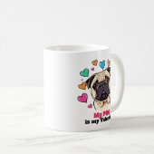 Mijn Pug Is Mijn Valentijn Schattige Grappig Koffiemok (Voorkant rechts)