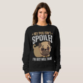 Mijn Pug ISN&X27; T Verwend I&X27; M Gewoon Goed O Trui (Voorkant volledig)