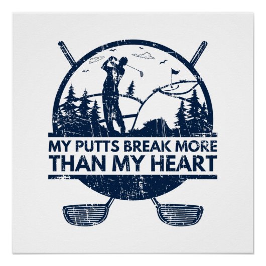 Mijn putts breken meer grappige golfcadeaus perfect poster (Voorkant)