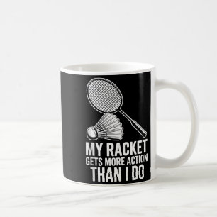 Mijn racket krijgt meer actie dan ik doe Funny Bad Koffiemok