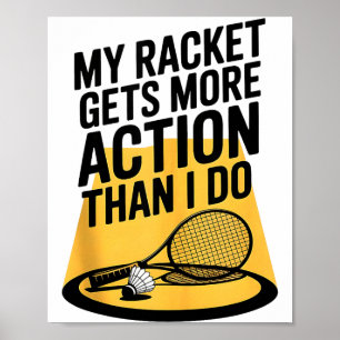 Mijn racket krijgt meer actie dan ik doen Funny Ba Poster