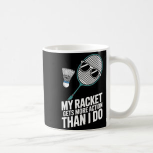Mijn racket krijgt meer actie dan ik Funny Badmint Koffiemok