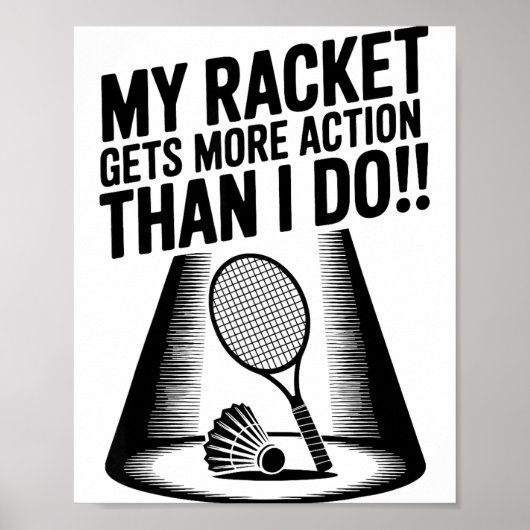 Mijn racket krijgt meer actie dan ik Funny Badmint Poster (Voorkant)