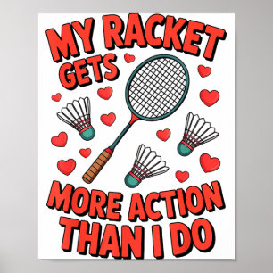 Mijn racket krijgt meer actie dan ik Funny Badmint Poster