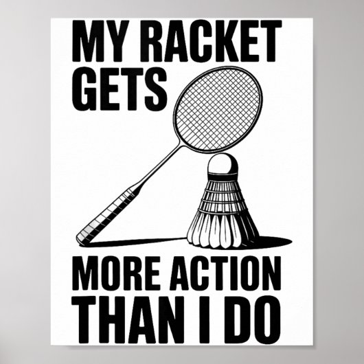Mijn racket krijgt meer actie dan ik Funny Badmint Poster (Voorkant)