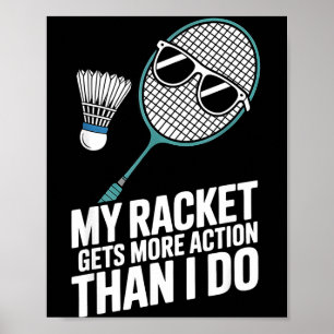 Mijn racket krijgt meer actie dan ik Funny Badmint Poster