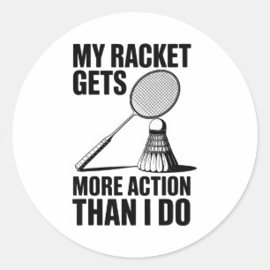 Mijn racket krijgt meer actie dan ik Funny Badmint Ronde Sticker