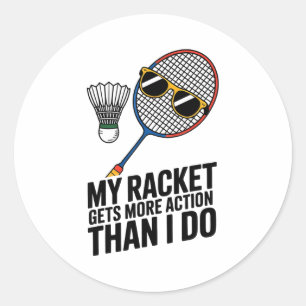 Mijn racket krijgt meer actie dan ik Funny Badmint Ronde Sticker