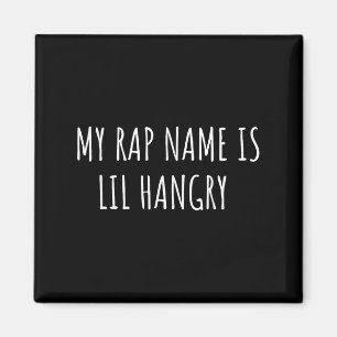 Mijn Rap-naam is Lil Hangry Funny voor tienermeisj Magneet
