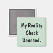 Mijn reality cheque is geweigerd magneet (Voorkant / Achterkant)