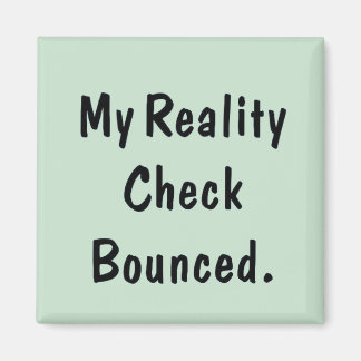 Mijn reality cheque is geweigerd magneet