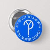 Mijn recht om te vragen waarom Button — wit op bla (Voorkant /achterkant)