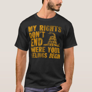 Mijn rechten eindigen niet waar je gevoelens begin t-shirt