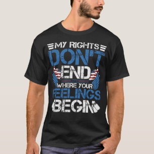 Mijn rechten eindigen niet waar je gevoelens begin t-shirt