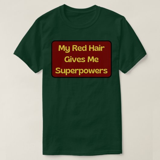 Mijn Red Hair geeft me superkrachten 3 T-shirt (Design voorkant)