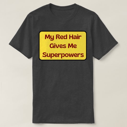 Mijn Red Hair geeft me superkrachten 6 T-shirt (Design voorkant)