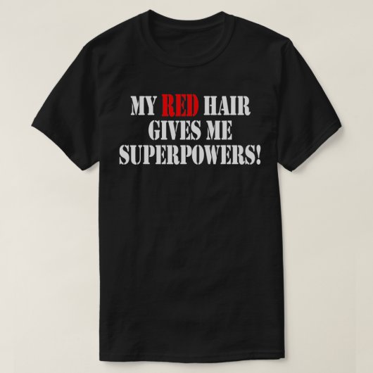 Mijn Red Hair geeft me Superpower Funny zegt vrouw T-shirt (Design voorkant)