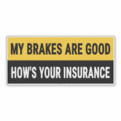 Mijn remmen zijn goed hoe is uw verzekering sticker (Voorkant)