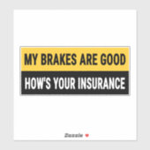 Mijn remmen zijn goed hoe is uw verzekering sticker (Vel)