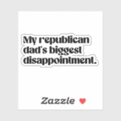Mijn republikeinse vader's grootste teleurstelling sticker (Vel)
