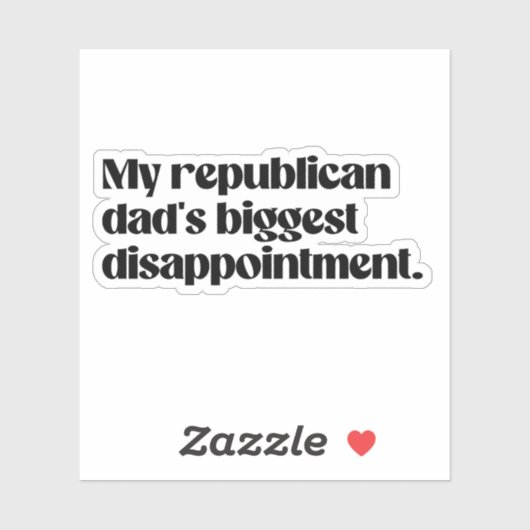 Mijn republikeinse vader's grootste teleurstelling sticker (Vel)