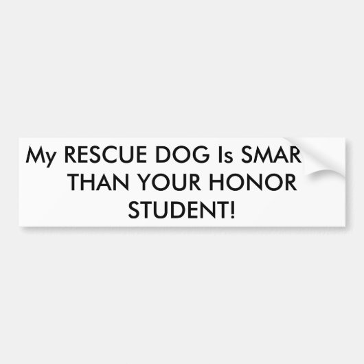 Mijn RESCUE DOG is STERKER DAN UW HONGERSTUDENT! Bumpersticker (Voorkant)