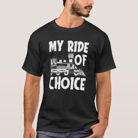 Mijn Ride Of Choice Railroad Trein Modeltrein T-shirt (Voorkant)