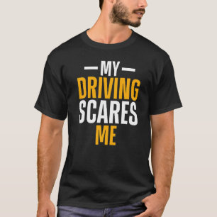Mijn rijden maakt me bang Amateur Race Car Driver T-shirt