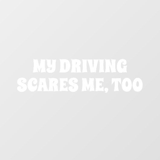 MIJN RIJGEDRAG MAAKT ME OOK BANG RAAMSTICKER (Vel)