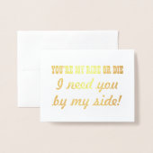 Mijn rit of sterven | Grappig bruidsmeisje of brui Folie Kaarten (Voorkant met envelop)