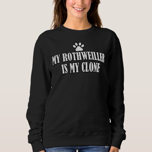Mijn Rottweiler is mijn kloon Trui (Voorkant)