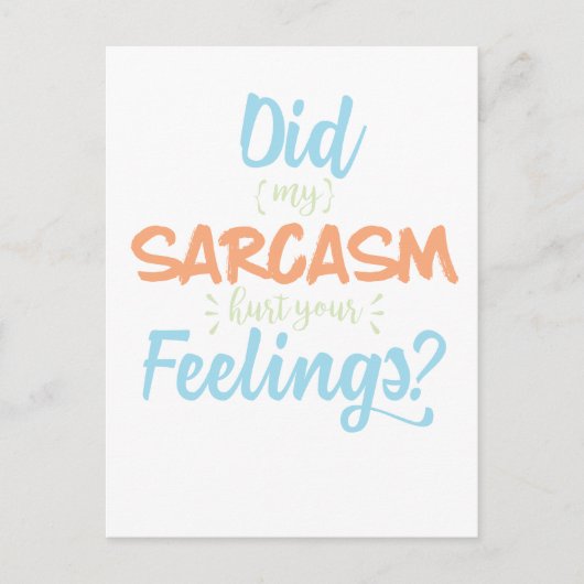 Mijn Sarcasm deed je gevoelens scheldend Sarcastis Briefkaart (Voorkant)