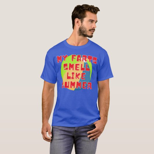 Mijn scheten ruiken naar de zomer t-shirt (Voorkant volledig)