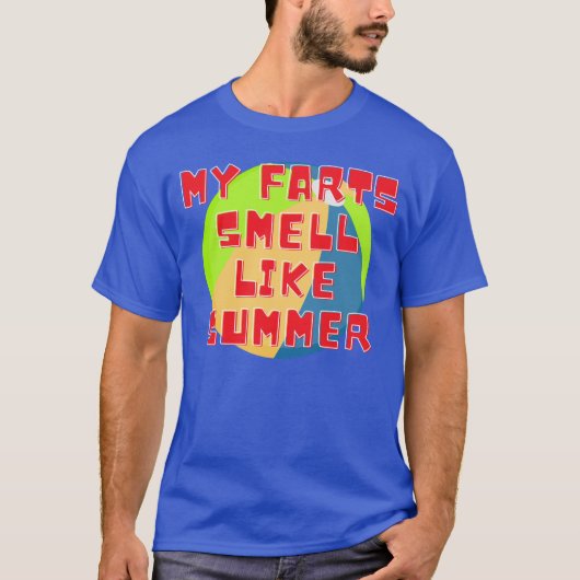 Mijn scheten ruiken naar de zomer t-shirt (Voorkant)