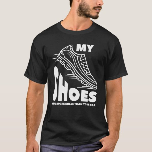 Mijn schoenen hebben meer kilometers dan je auto m t-shirt (Voorkant)